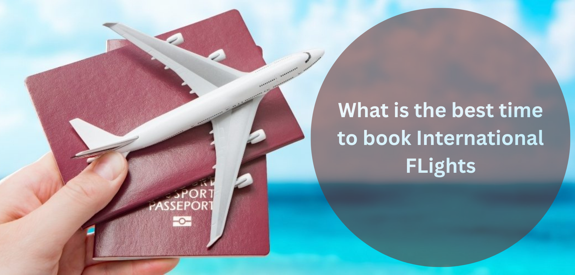 Best Time to Book International Flights 2025 — Complete Guide